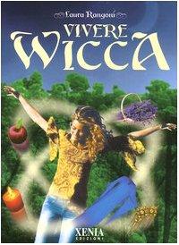 Vivere Wicca (Pensieri felici)