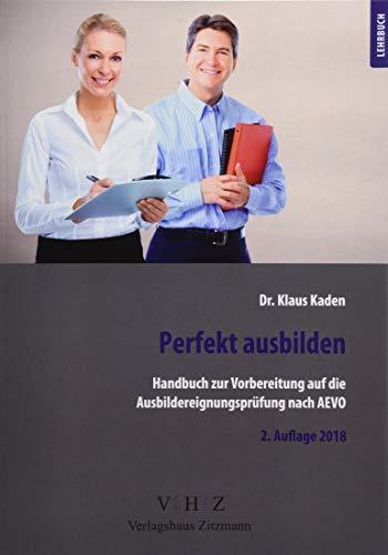 Handbuch zur Vorbereitung auf die Ausbildereignungsprüfung gem. AEVO: Perfekt ausbilden