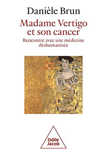 Madame Vertigo et son cancer : rencontre avec une médecine déshumanisée