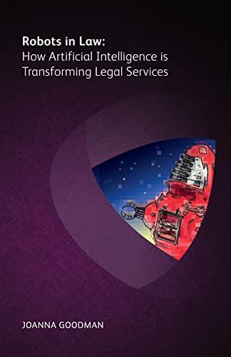 Robots in Law: How Artificial Intelligence is Transforming Legal Services