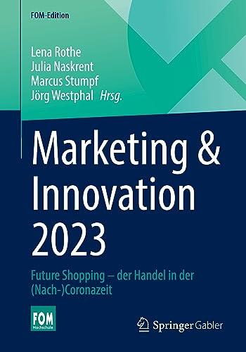 Marketing & Innovation 2023: Future Shopping – der Handel in der (Nach-)Coronazeit (FOM-Edition)