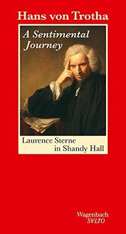 A Sentimental Journey. Laurence Sterne in Shandy Hall (Salto)