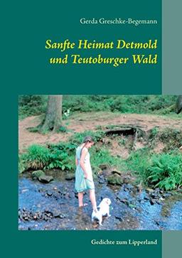 Sanfte Heimat Detmold und Teutoburger Wald: Gedichte zum Lipperland