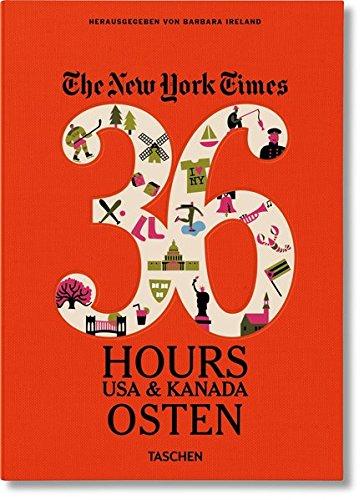 NYT. 36 Hours. USA & Kanada. Osten