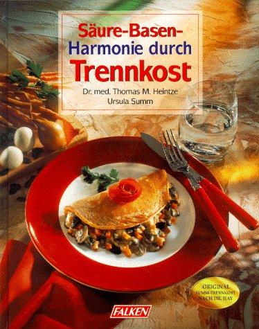 Säure- Basen- Harmonie durch Trennkost.