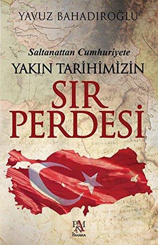 Saltanattan Cumhuriyet Yakin Tarihimizin Sir Perdesi