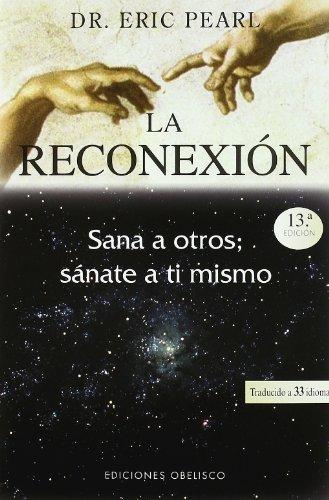 La Reconexion = The Reconnection (METAFÍSICA Y ESPIRITUALIDAD)