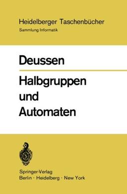 Halbgruppen und Automaten (Heidelberger Taschenbücher)