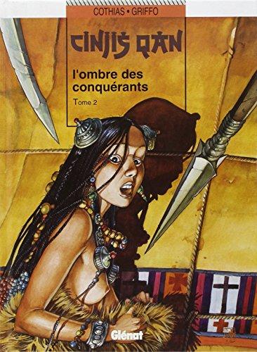 Cinjis Qan. Vol. 2. L'ombre des conquérants