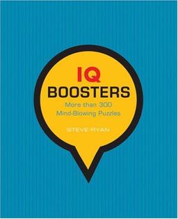 IQ Boosters: More Than 300 Mind-blowing Puzzles