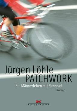 Patchwork: Ein Männerleben mit Rennrad