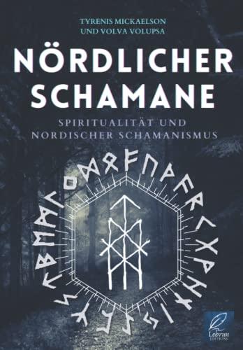 Nördlicher Schamane: Spiritualität und nordischer Schamanismus