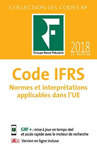 Code IFRS 2018 : normes et interprétations applicables dans l'UE, textes de l'ANC relatifs aux IFRS : textes consolidés à jour au 20 mars 2018