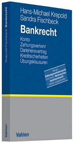 Bankrecht: Konto - Zahlungsverkehr - Darlehensvertrag - Kreditsicherheiten - Übungsklausuren