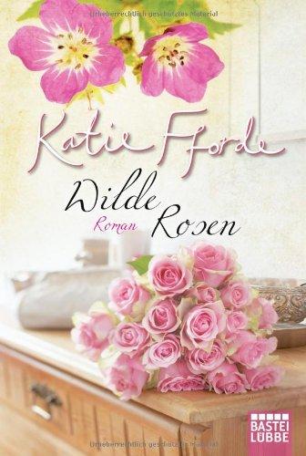 Wilde Rosen: Roman