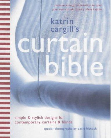 The Curtain Bible: Simple and Stylish Designs for Contemporary Curtains and Blinds