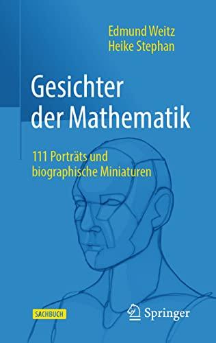 Gesichter der Mathematik: 111 Porträts und biographische Miniaturen