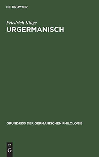 Urgermanisch: Vorgeschichte der altgermanischen Dialekte (Grundriß der germanischen Philologie, 2, Band 2)