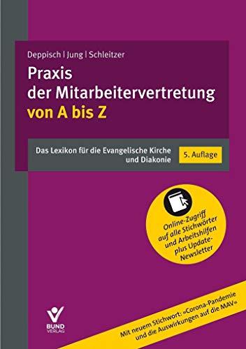 Praxis der Mitarbeitervertretung von A bis Z: Das Lexikon für die Evangelische Kirche und Diakonie