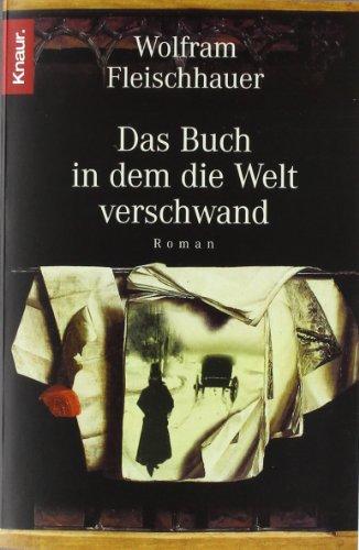 Das Buch in dem die Welt verschwand: Roman