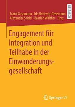 Engagement für Integration und Teilhabe in der Einwanderungsgesellschaft