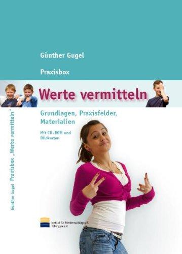 Praxisbox Werte vermitteln": Grundlagen, Praxisfelder, Materialien