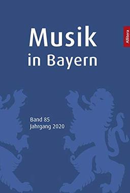 Musik in Bayern. Band 85. Jahrgang 2020