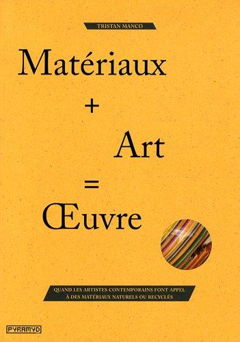 Matériaux + art = oeuvre : quand les artistes contemporains font appel à des matériaux naturels ou recyclés