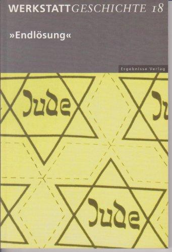 Werkstatt Geschichte, Bd. 18:"Endlösung