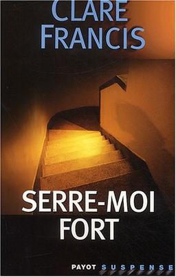 Serre-moi fort