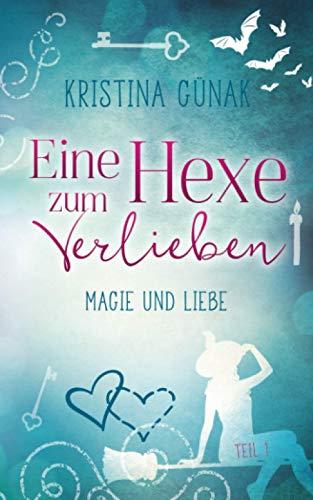 Magie und Liebe: Eine Hexe zum Verlieben