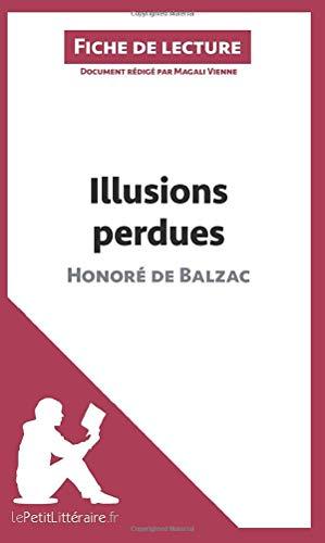 Illusions perdues d'Honoré de Balzac (Fiche de lecture) : Résumé complet et analyse détaillée de l'oeuvre