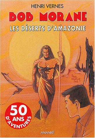 Bob Morane. Vol. 168. Les déserts d'Amazonie