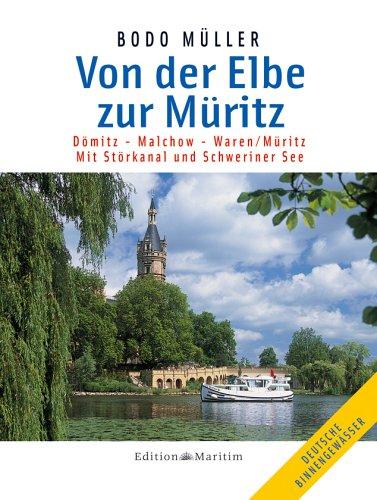 Von der Elbe zur Müritz: Dömitz - Malchow - Waren/Müritz - Mit Störkanal und Schweriner See