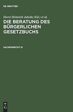 Sachenrecht III: Grundbuchordnung (Die Beratung des Bürgerlichen Gesetzbuchs)