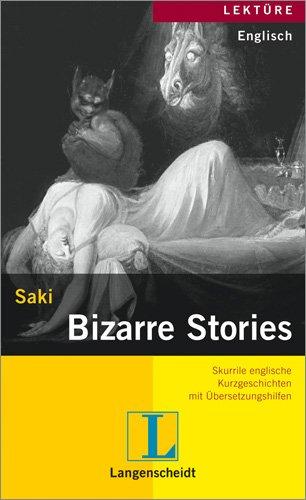 Bizarre Stories: Skurile englische Kurzgeschichten mit Übersetzungshilfen