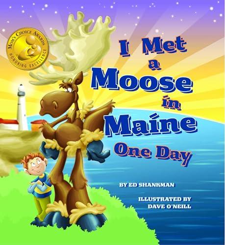 I Met a Moose in Maine One Day (Shankman & O'Neill)