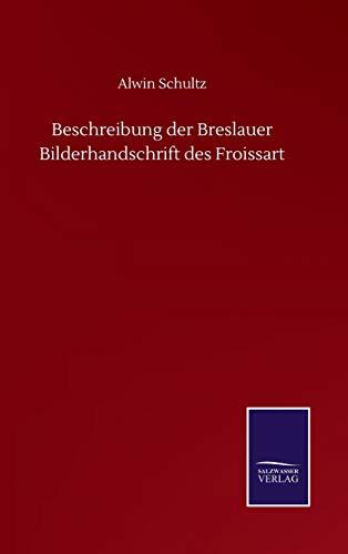 Beschreibung der Breslauer Bilderhandschrift des Froissart