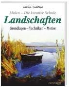 Malen - Die kreative Schule: Landschaften Grundlagen - Techniken - Motive