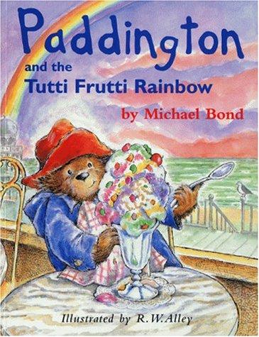 Paddington and the Tutti Frutti Rainbow (Paddington Library)