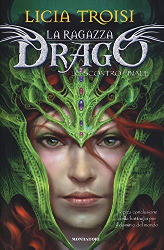 Lo scontro finale. La ragazza drago (Saghe fantasy)