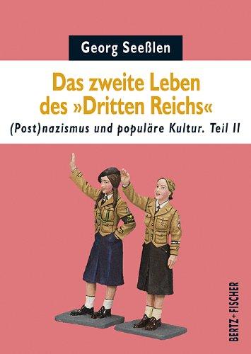 Das zweite Leben des "Dritten Reichs": (Post)nazismus und populäre Kultur. Teil II