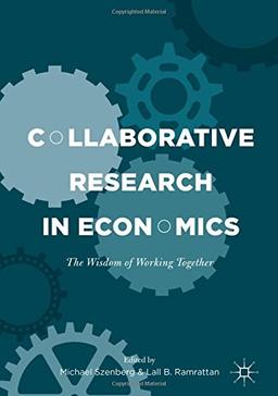 Collaborative Research in Economics: The Wisdom of Working Together