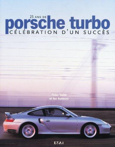 Porsche turbo : 25 ans de célébration d'un succès