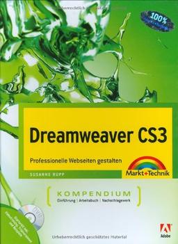 Dreamweaver CS3 - inkl Videotraning, Starterkit und Trial auf CD: Professionelle Webseiten gestalten (Kompendium / Handbuch)