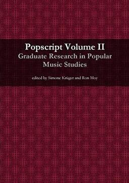 Popscript Volume II: Graduate Research in Popular Music Studies