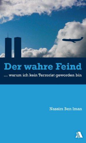 Der wahre Feind: Warum ich kein Terrorist geworden bin