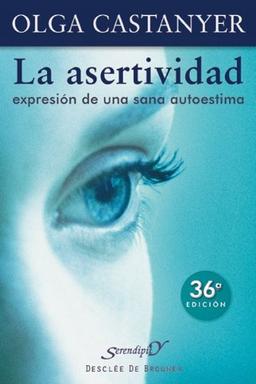 La asertividad : expresión de una sana autoestima (Serendipity, Band 2)