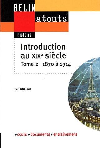 Introduction au XIXe siècle. Vol. 2. 1871-1914