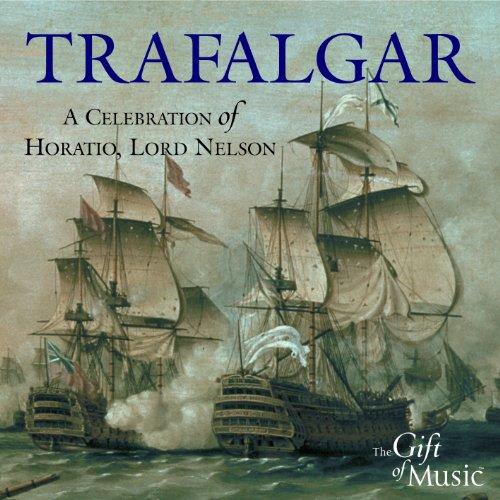 Trafalgar - A Celebration of Horatio, Lord Nelson